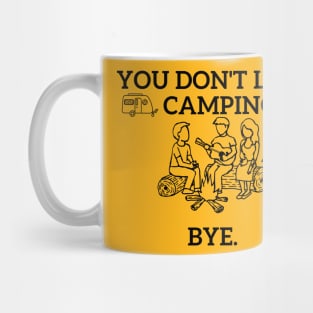 You don't like camping? Mug